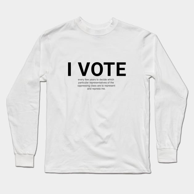 I VOTE Long Sleeve T-Shirt by Fushiznick